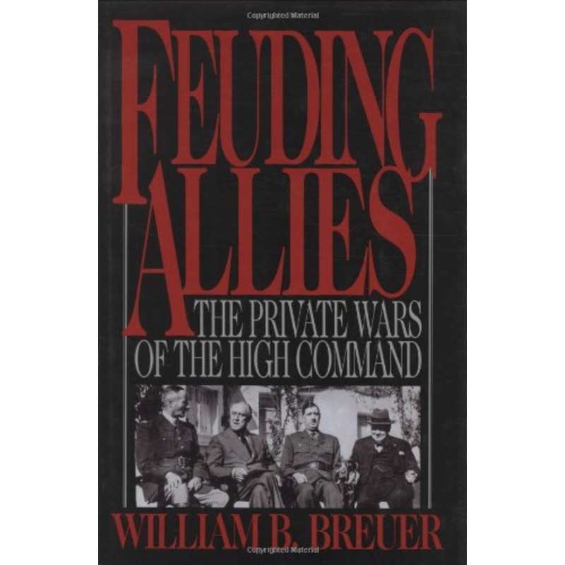 Feuding Allies: The Private Wars of the High Command