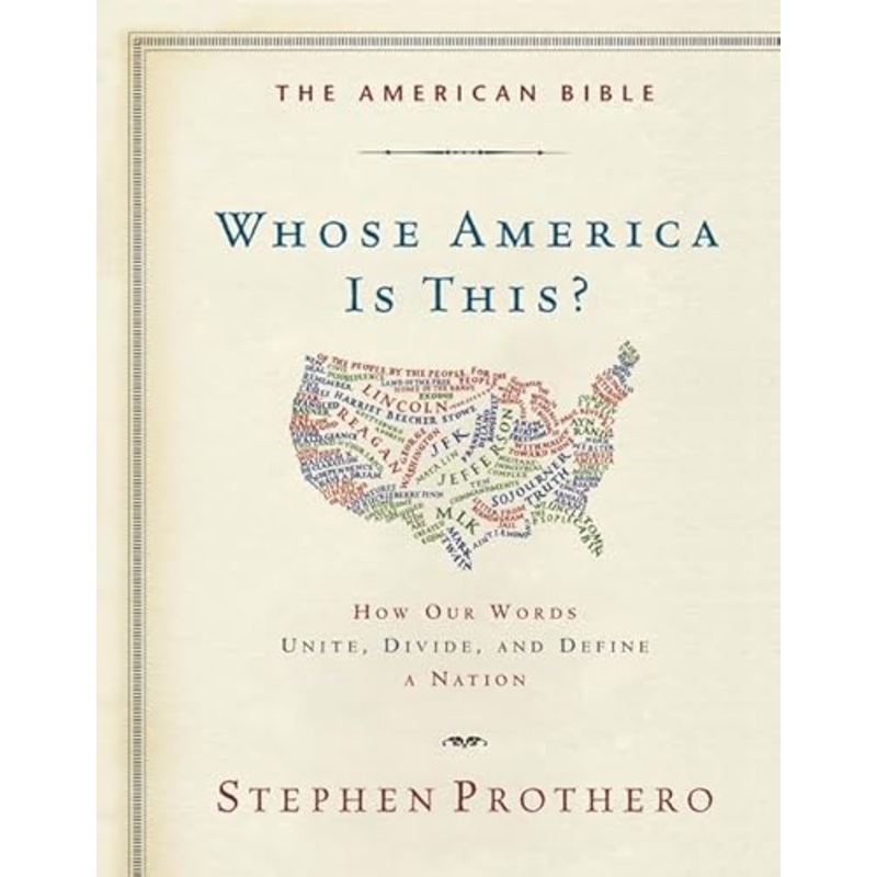 The American Bible-Whose America Is This?: How Our Words Unite, Divide, and Define a Nation