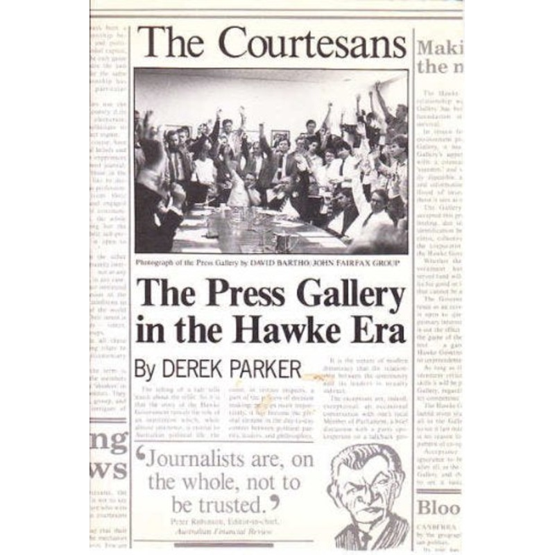 The Courtesans: The Press Gallery in the Hawke Era