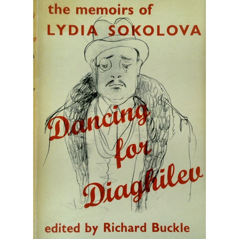 The Memoirs of Lydia Sokolova: Dancing for Diaghilev