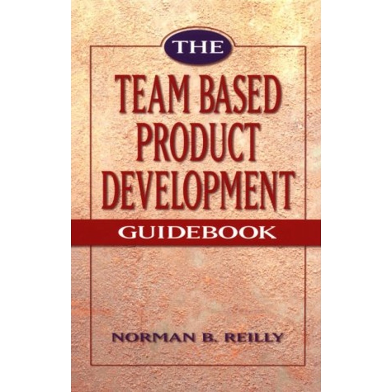 The Team Based Product Development Guidebook