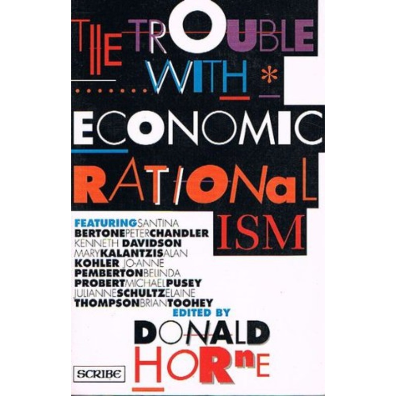 The Trouble with Economic Rationalism