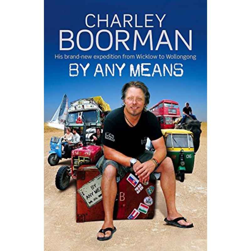 By Any Means: His Brand New Adventure From Wicklow to Wollongong