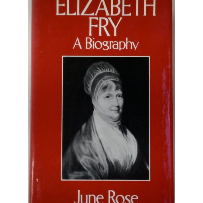 Elizabeth Fry: A Biography