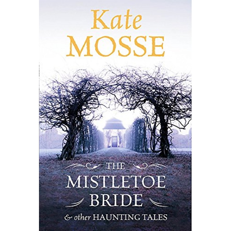 The Mistletoe Bride and Other Haunting Tales