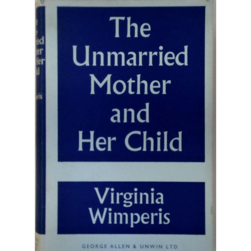 The Unmarried Mother and Her Child