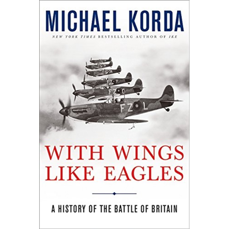 With Wings Like Eagles: A History of the Battle of Britain