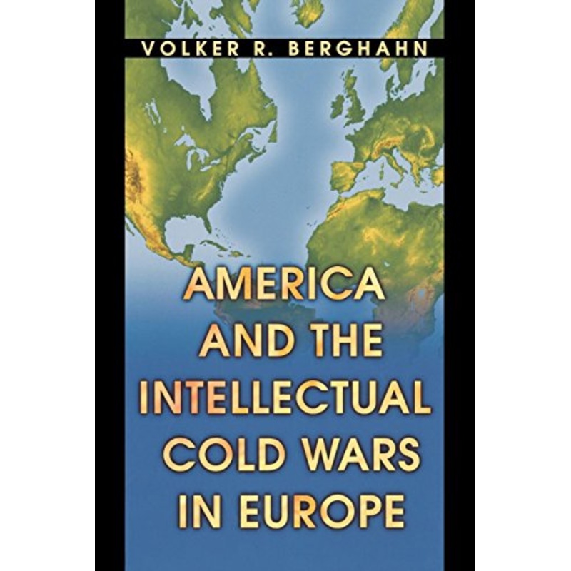 America and the Intellectual Cold Wars in Europe