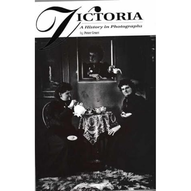 Victoria: A History in Photographs