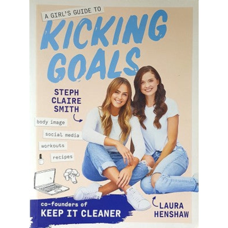 A Girl's Guide to Kicking Goals