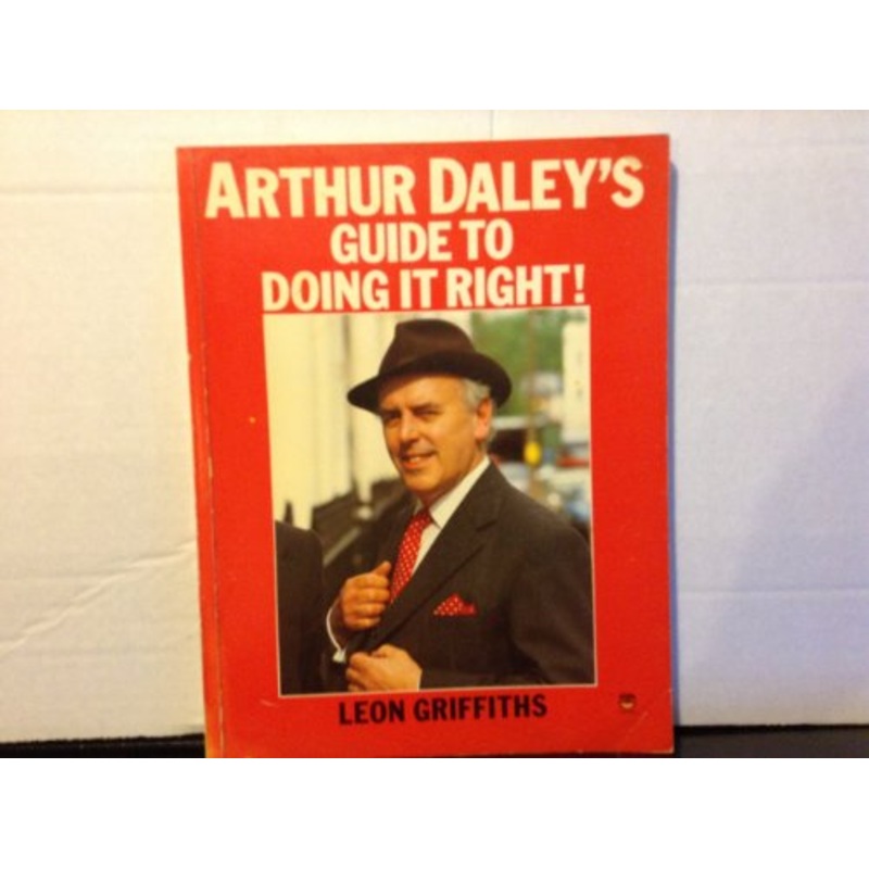 Arthur Daley's Guide to Doing it Right