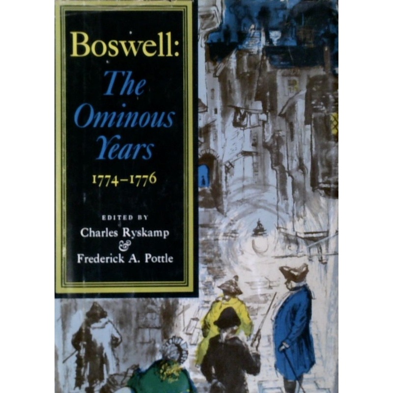 Boswell: The Ominous Years 1774-1776
