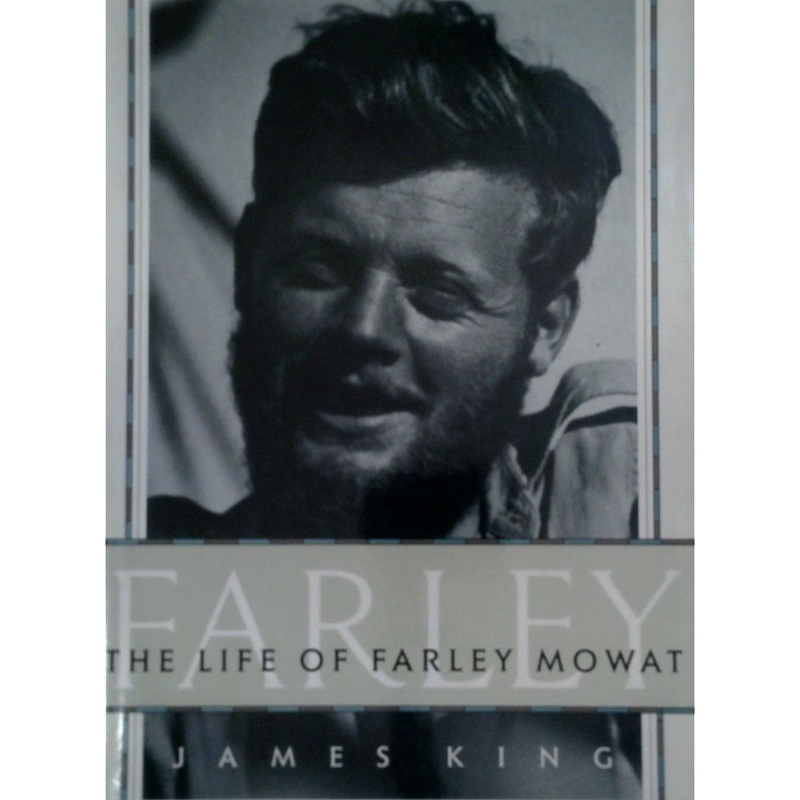 Farley: The Life of Farley Mowat
