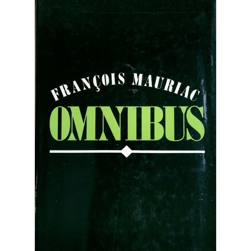 Francois Mauriac Omnibus