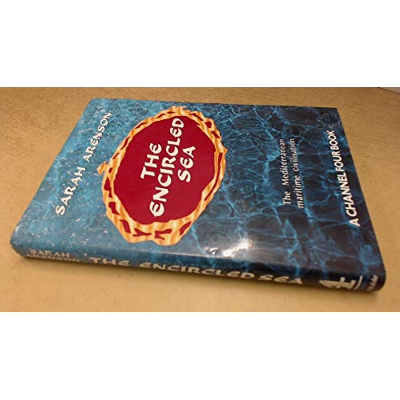 The Encircled Sea: Mediterranean Maritime Civilization
