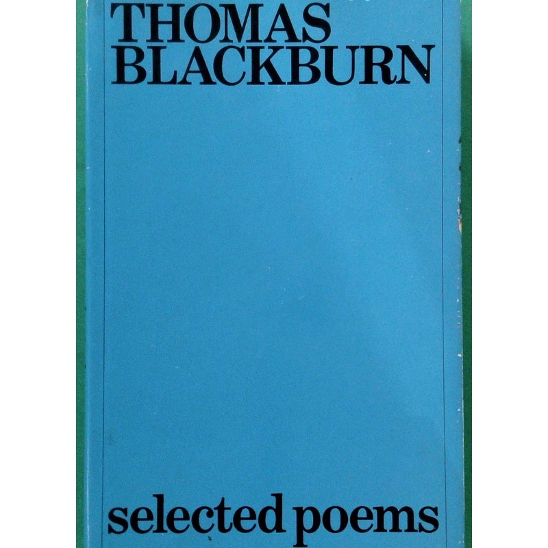 Thomas Blackburn Selected Poems