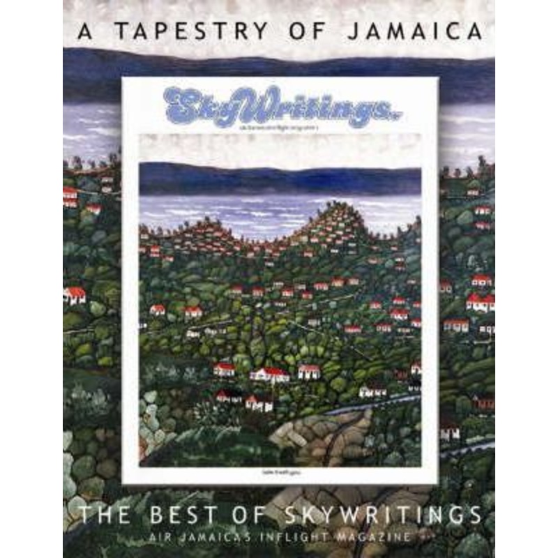 A Tapestry of Jamaica: The Best of SkyWritings