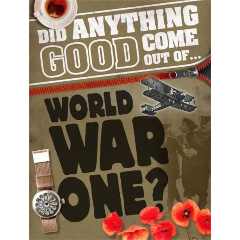 Did Anything Good Come Out of... WWI?