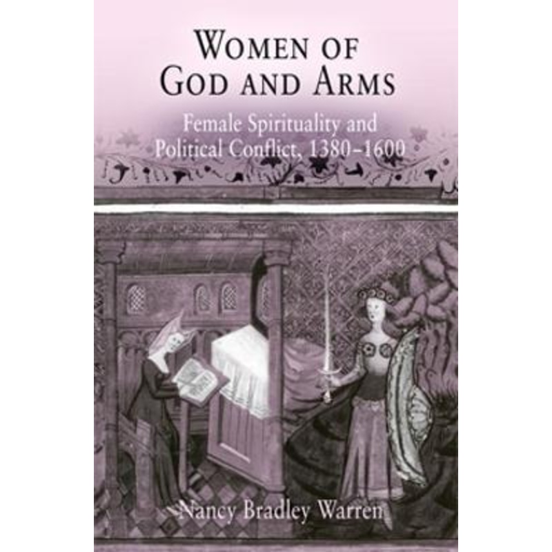 Women of God and Arms: Female Spirituality and Political Conflict, 138-16