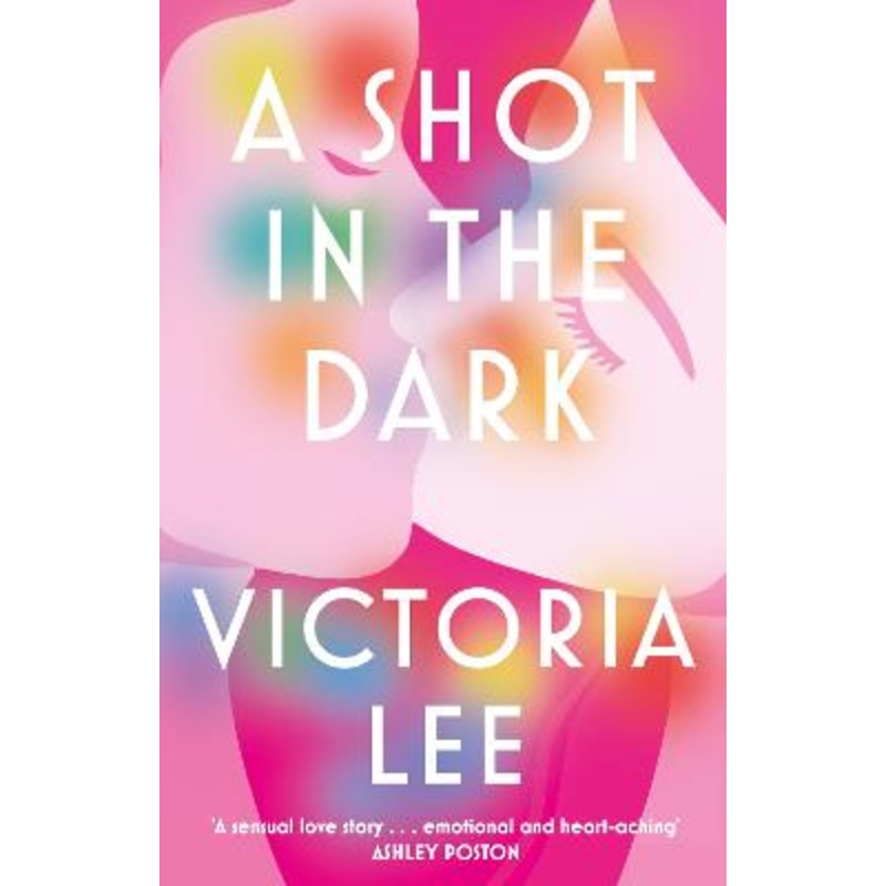 A Shot in the Dark: A deeply romantic love story you will never forget