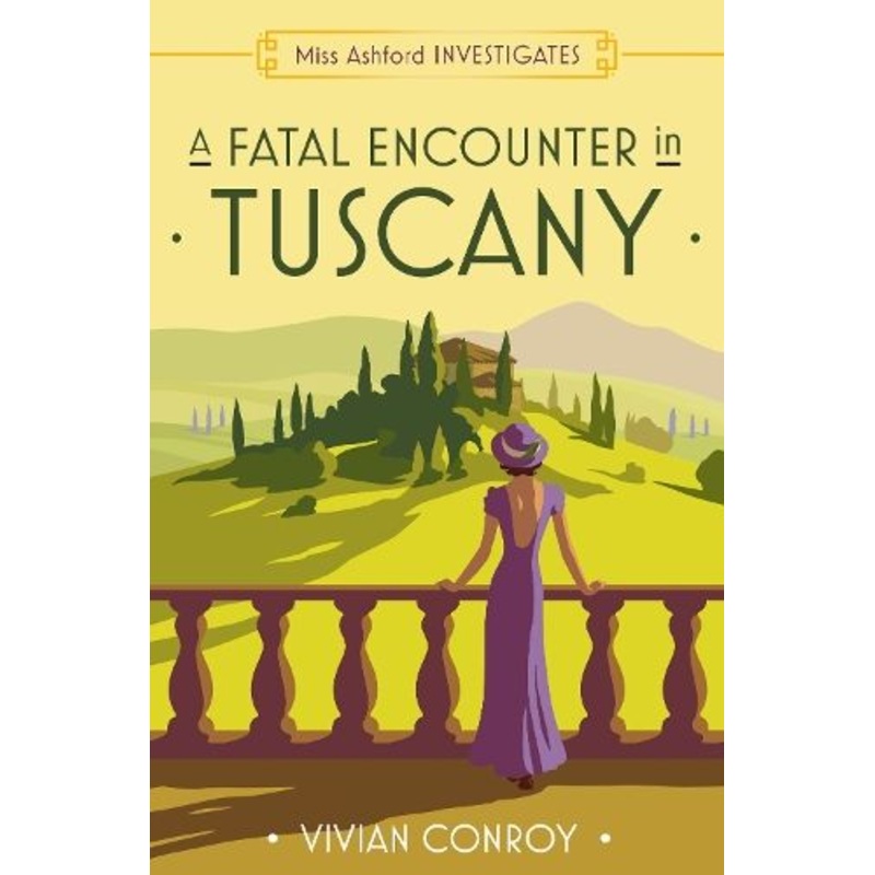 A Fatal Encounter in Tuscany (Miss Ashford Investigates, Book 3)