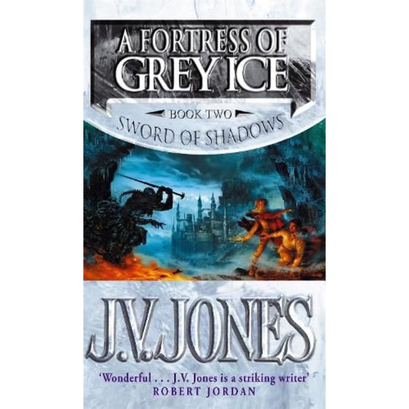 A Fortress Of Grey Ice: Book 2 of the Sword of Shadows