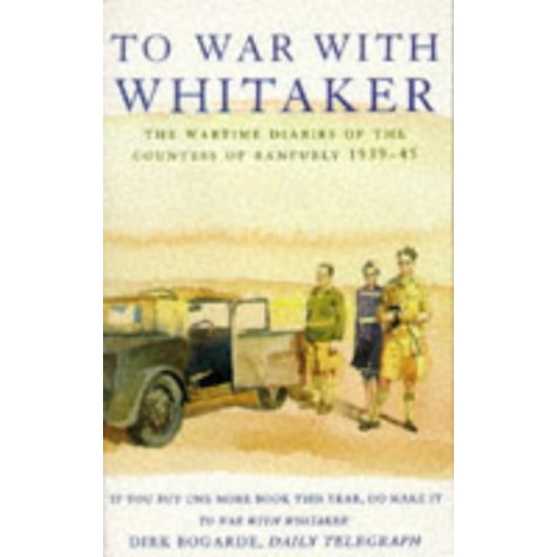 To War with Whitaker: Wartime Diaries of the Countess of Ranfurly, 1939-45