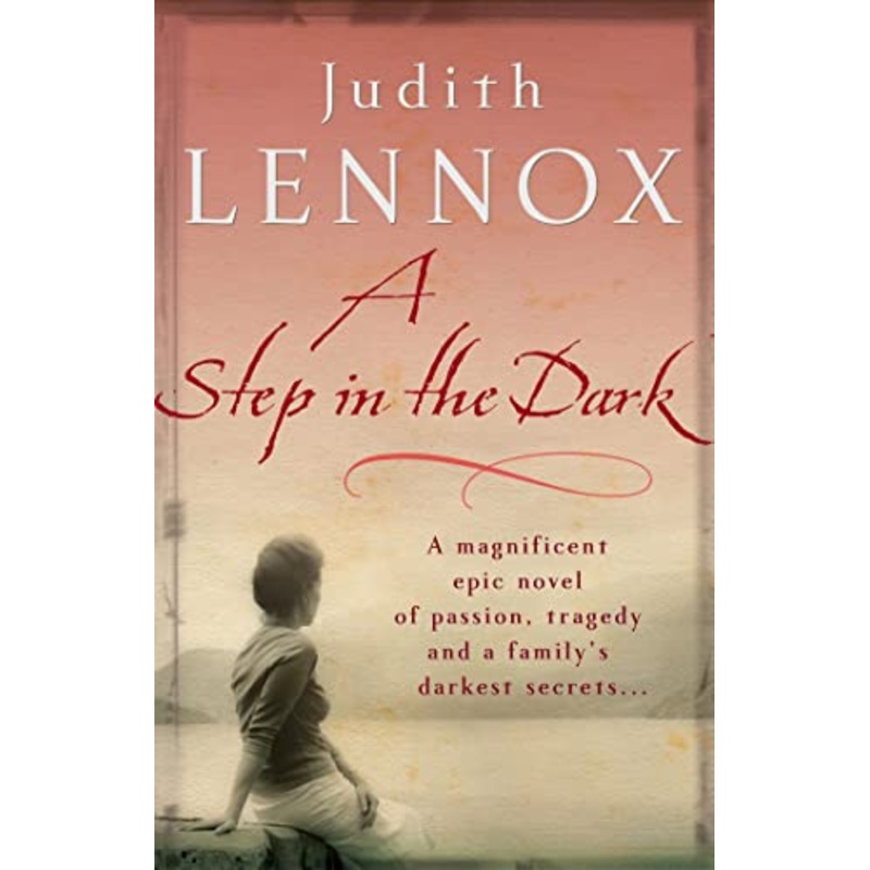 A Step In The Dark: A spellbinding novel of passion, tragedy and dark secrets