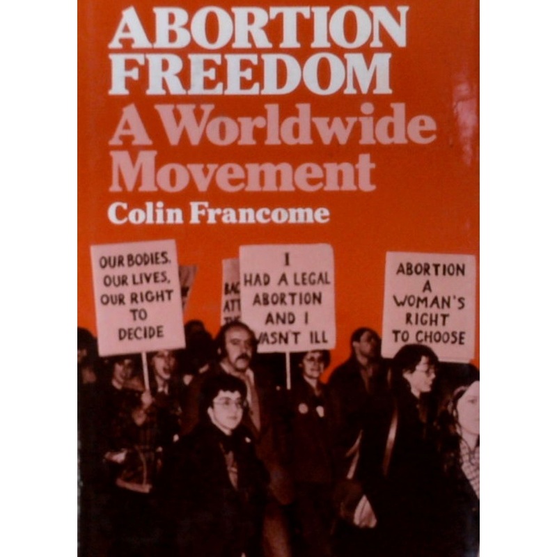 Abortion Freedom: A Worldwide Movement