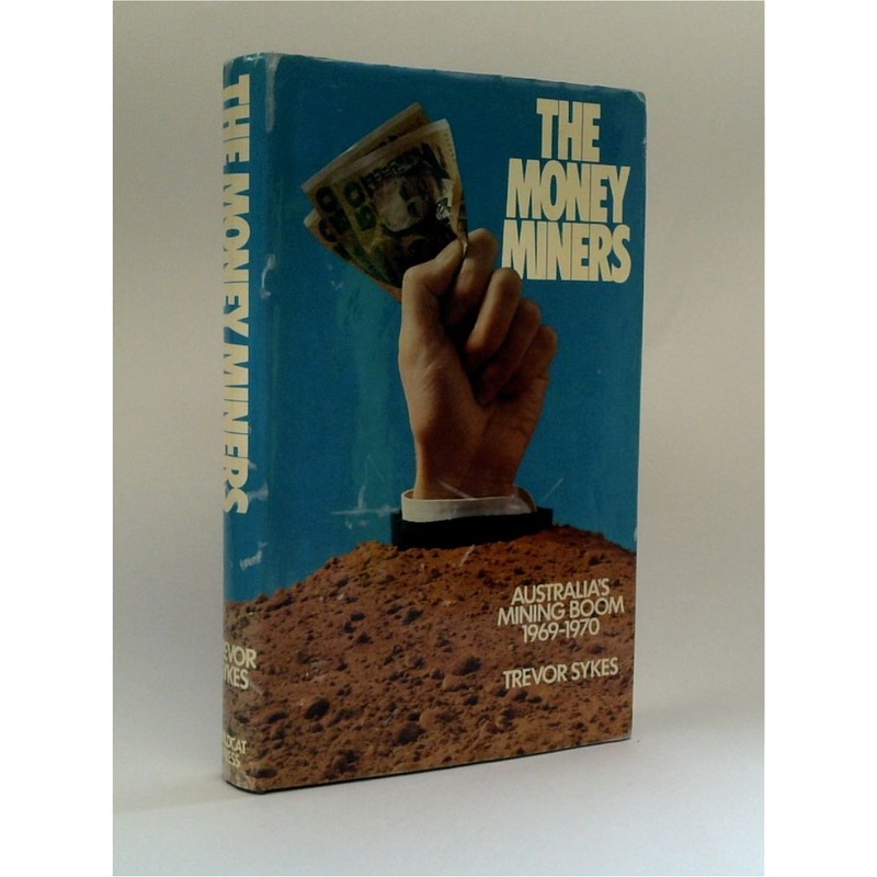 The Money Miners: Australia's Mining Boom 1969-1970