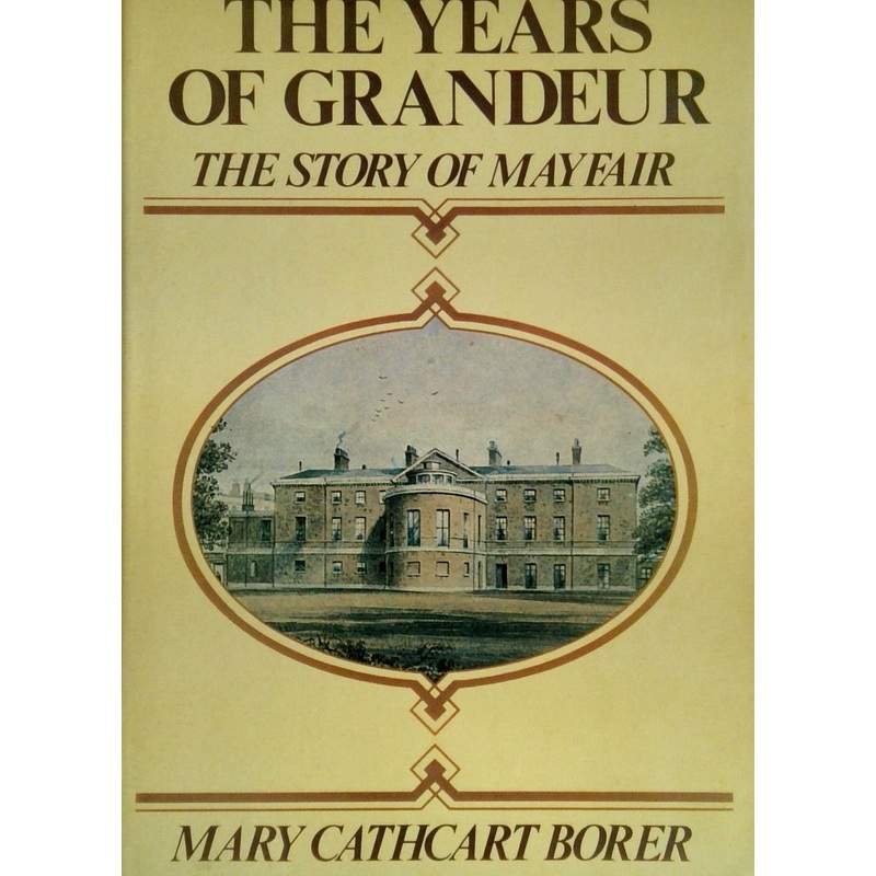 The Years of Grandeur: The Story of Mayfair