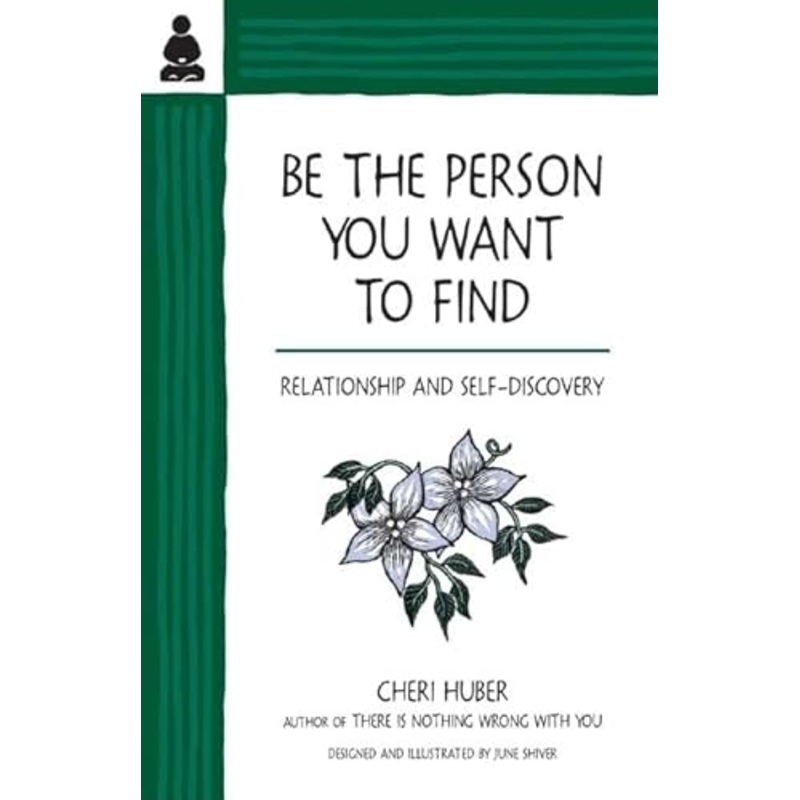 Be the Person You Want to Find: Relationship and Self-Discovery
