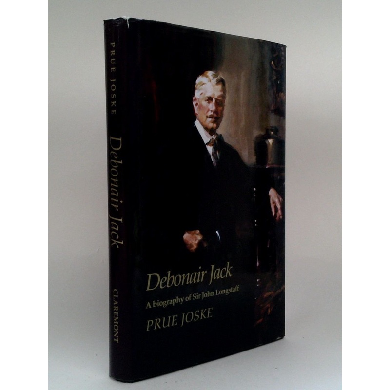 Debonair Jack: A Biography Of Sir John Longstaff
