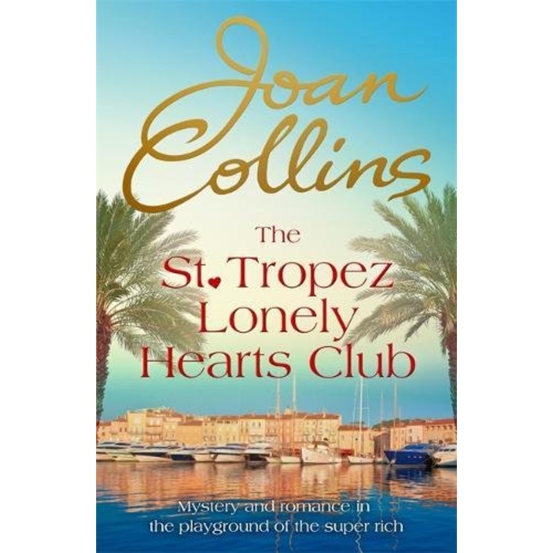 The St. Tropez Lonely Hearts Club: A Novel