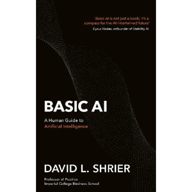 Basic AI: A Human Guide to Artificial Intelligence