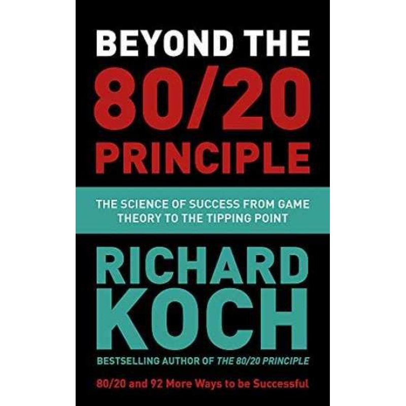 Beyond the 80/20 Principle: The Science of Success from Game Theory to the Tipping Point