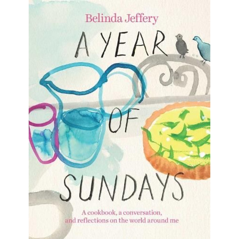 A Year of Sundays: A cookbook, a conversation, and reflections on the world around me