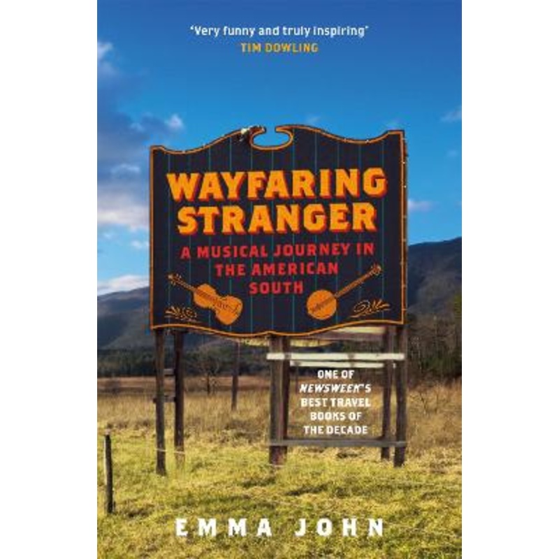 Wayfaring Stranger: A Musical Journey in the American South
