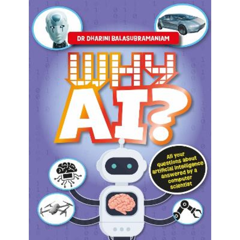 Why AI?: All your questions about artificial intelligence answered by