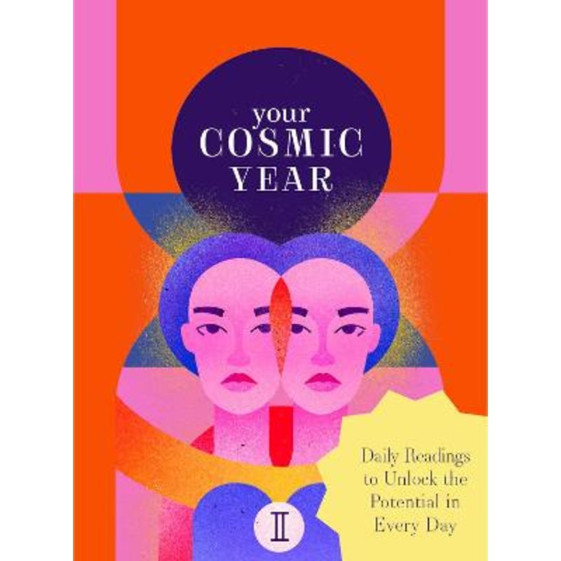 Your Cosmic Year: Daily Readings to Unlock the Potential in Every Day