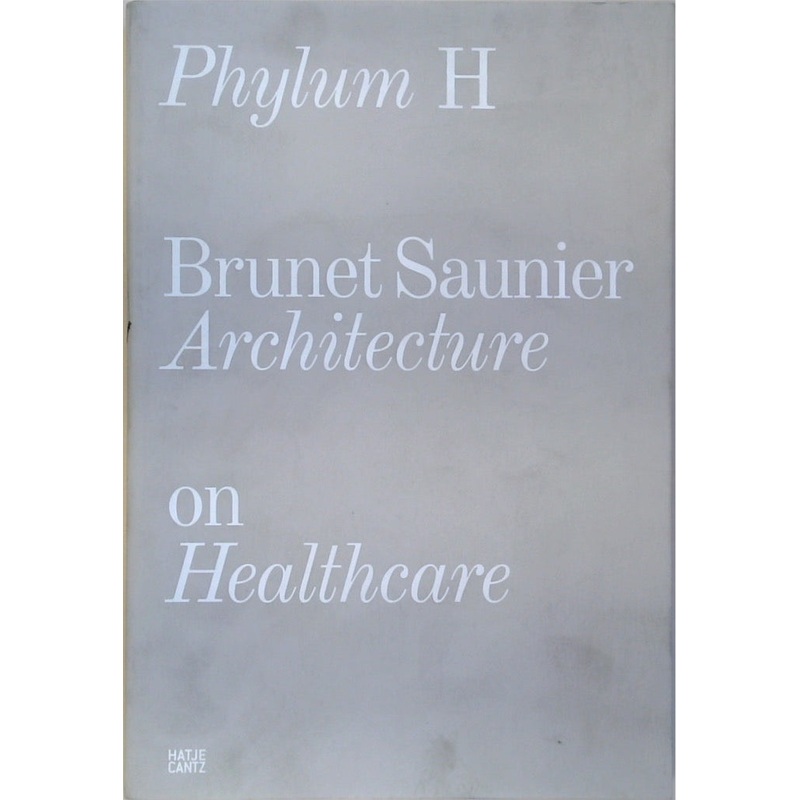 Phylum H: Brunet Saunier Architecture on Healthcare