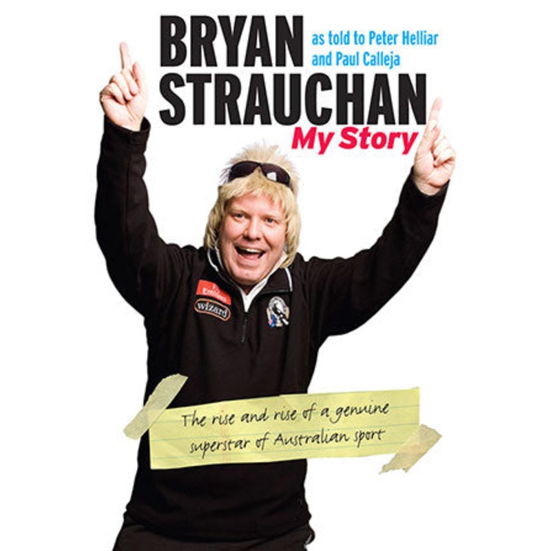 Bryan Strauchan: My Story: The rise and rise of a genuine superstar of Australian sport