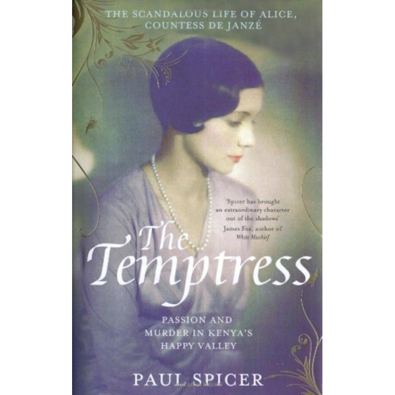 The Temptress: The scandalous life of  Alice, Countess de Janze