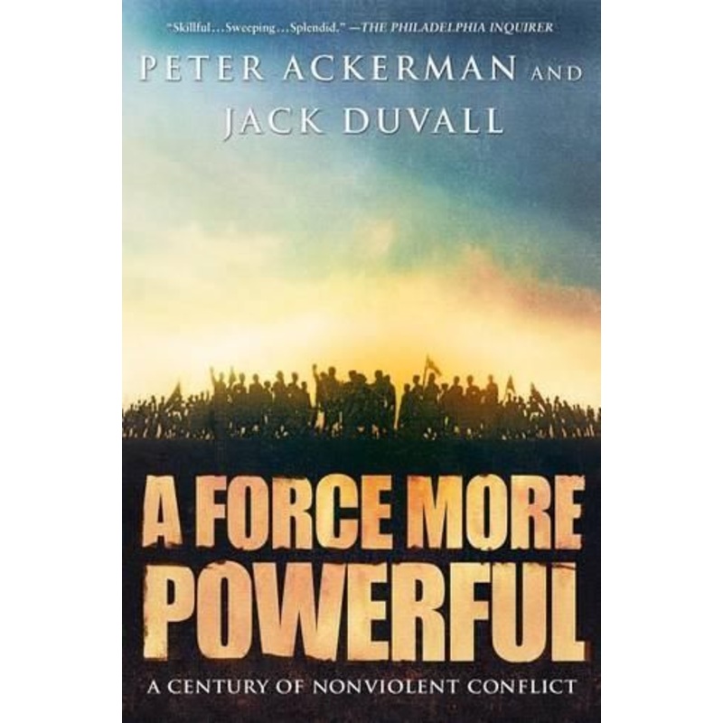 A Force More Powerful: A Century of Nonviolent Conflict