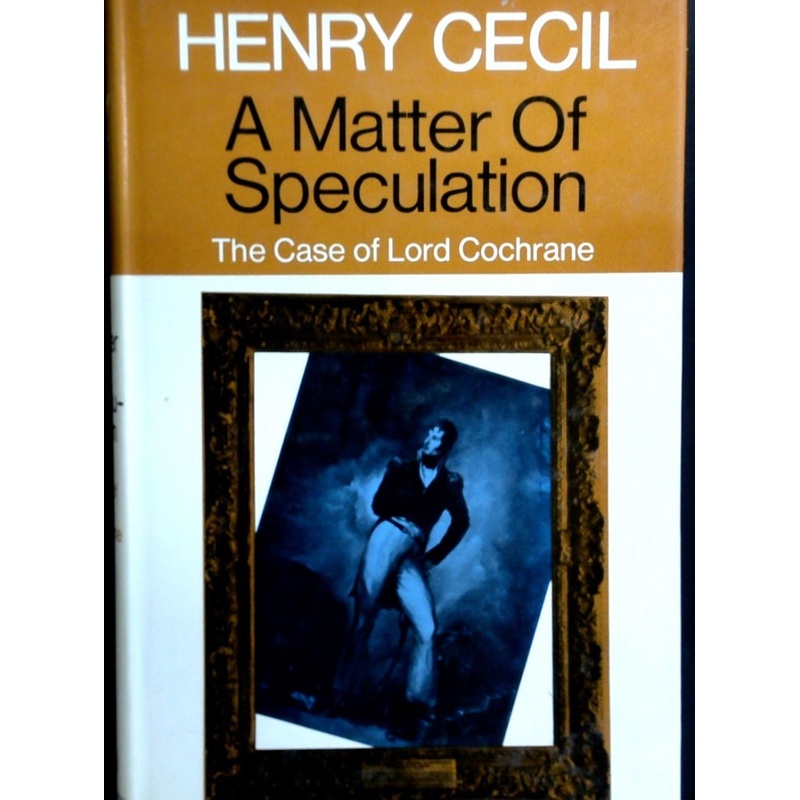A Matter Of Speculation: The Case Of Lord Cochrane