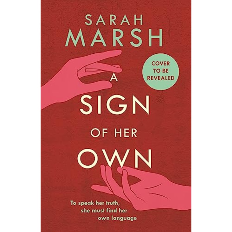 A Sign of Her Own: The vivid historical novel of a Deaf woman's role in the invention of the telephone