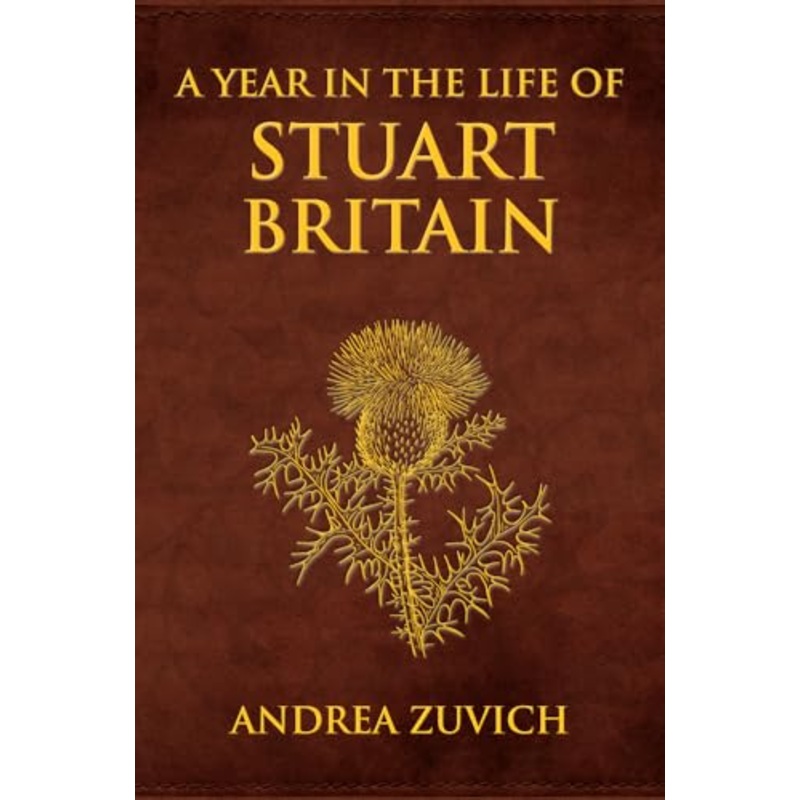 A Year in the Life of Stuart Britain