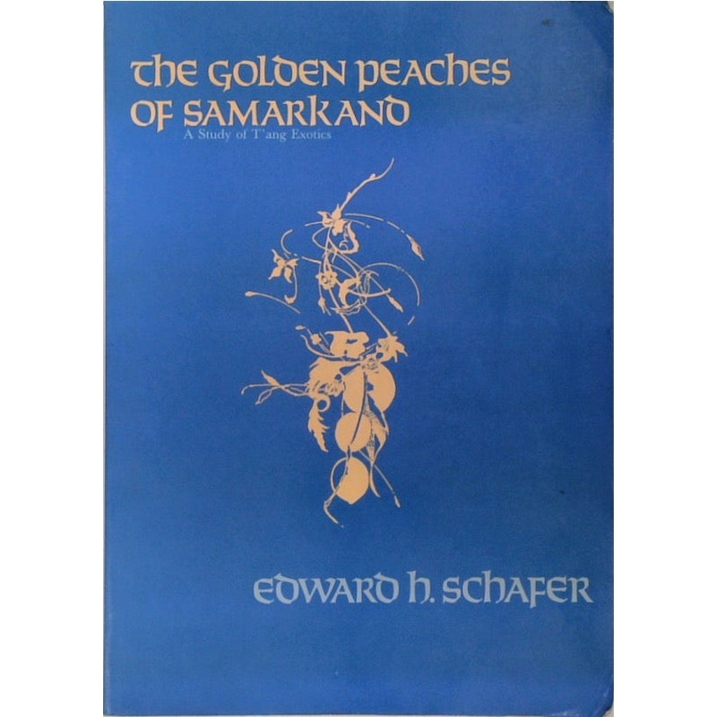 The Golden Peaches of Samarkand: A Study of T'ang Exotics