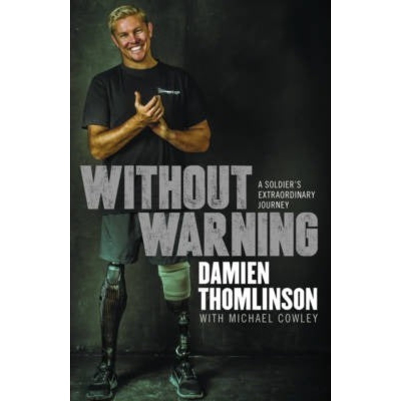 Without Warning: a Soldier's Extraordinary Journey