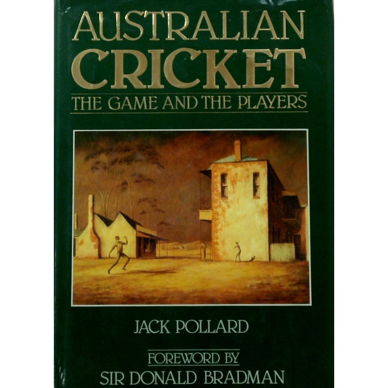 Australian Cricket: The Game and the Players